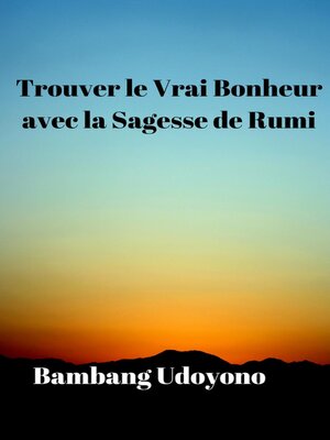 cover image of Trouver le Vrai Bonheur avec la Sagesse de Rumi
